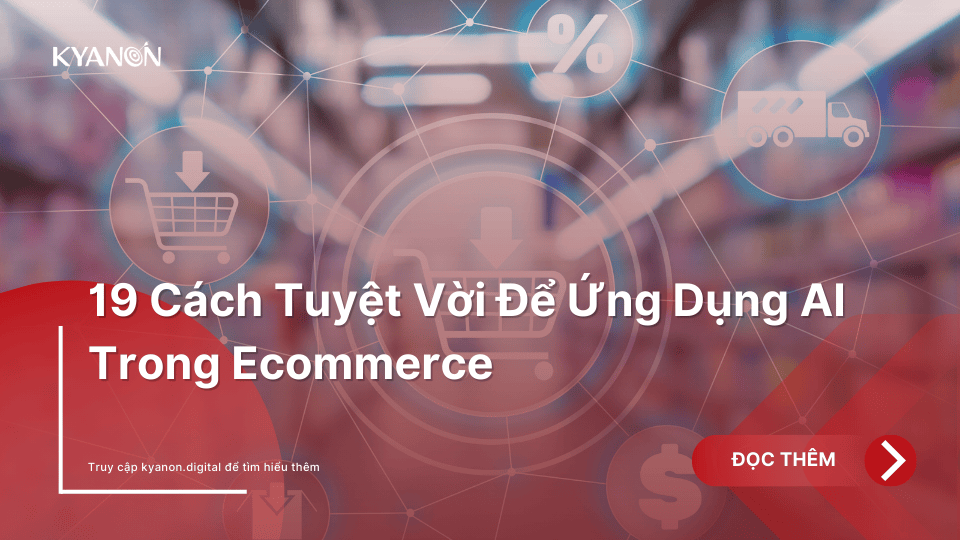 19-cach-tuyet-voi-de-ung-dung-ai-trong-ecommerce