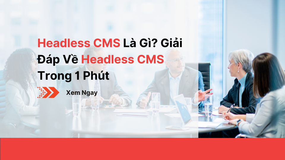Headless CMS La Gi Giai Dap Ve Headless CMS Trong 1 Phut 5