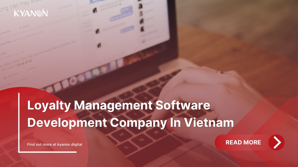 Loyalty Management Software Development Company In Vietnam