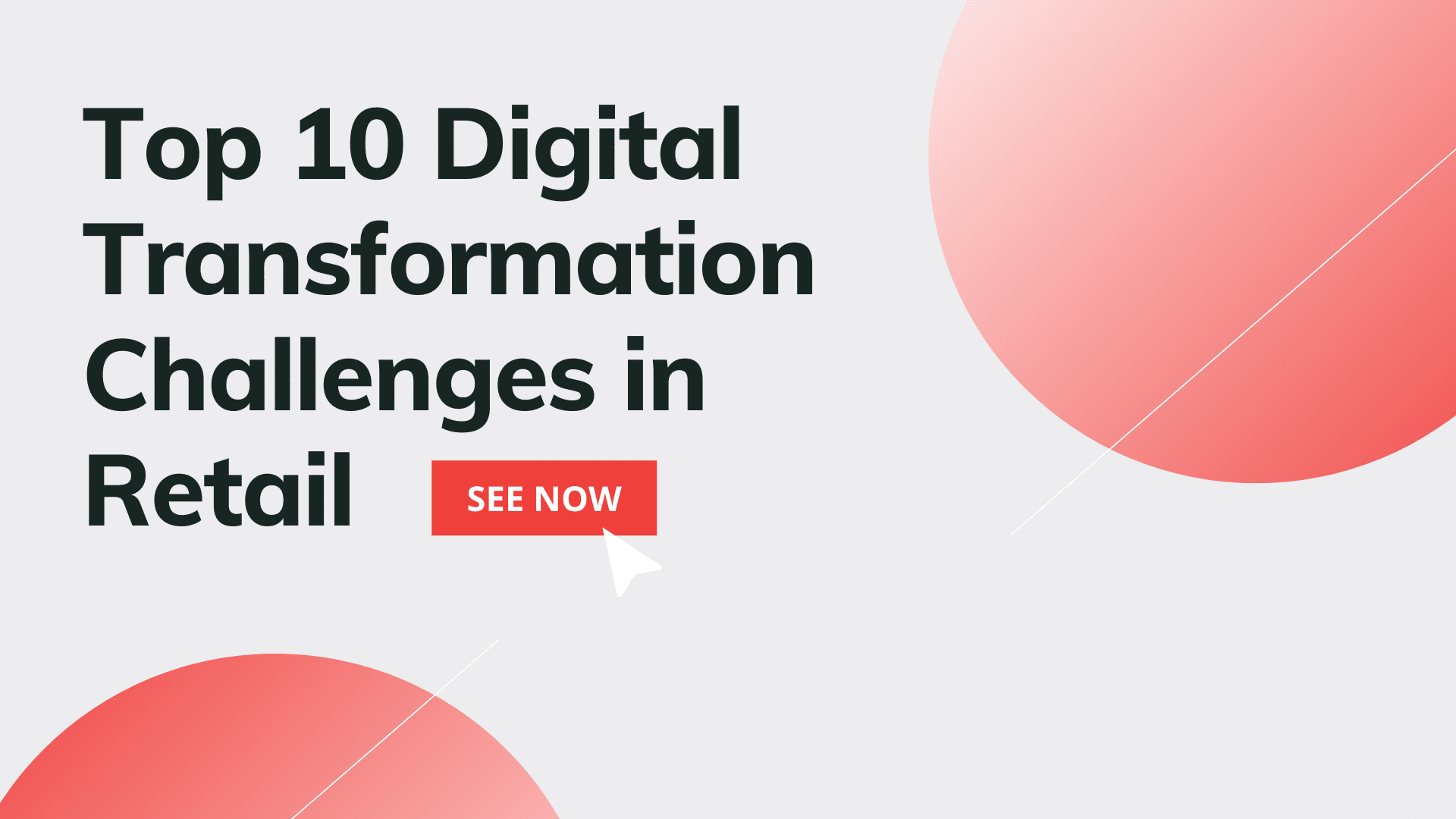 Top 10 Digital Transformation Challenges In Retail