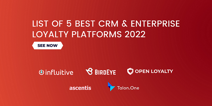 List of 5 Best CRM & Enterprise Loyalty Platforms 2022