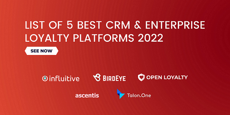 list of 5 best crm enterprise loyalty platforms 2022