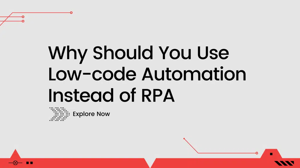 Why Should You Use Low-Code Automation Instead Of RPA