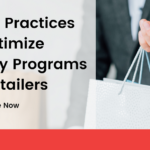 5 Best Practices To Optimize Loyalty Programs For Retailers