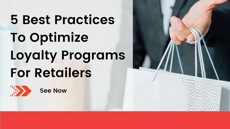 5 Best Practices To Optimize Loyalty Programs For Retailers