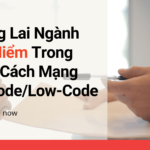 Tuong Lai Nganh Bao Hiem Trong Cach Mang No Code Low Code 1 1