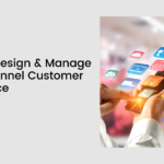 How To Design & Manage Omnichannel Customer Experience 6