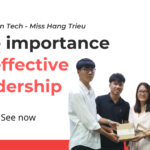 Women In Tech Interview: Miss Hang Trieu’s Advice On The Importance Of Effective Leadership