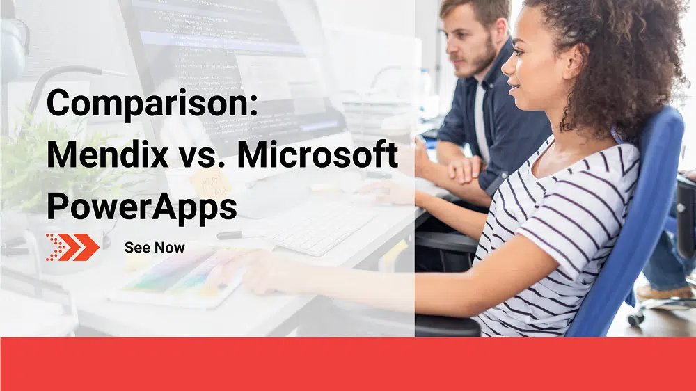 Comparison: Mendix Vs. Microsoft PowerApps