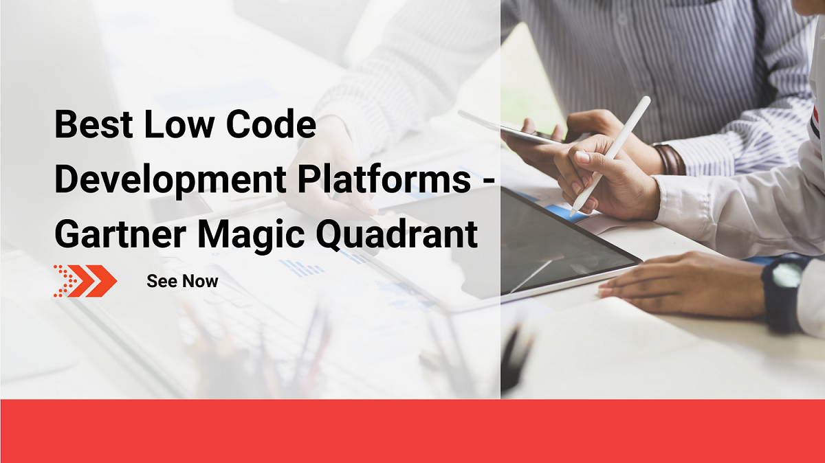 Best Low-Code Development Platforms - Gartner Magic Quadrant
