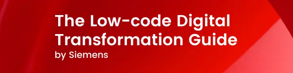 The Low-code Digital Transformation Guide by Siemens