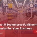 Ecommerce Fulfillment Companies