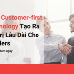 cach-customer-first-technology-tao-ra-gia-tri-lau-dai-cho-retailers