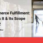 eCommerce Fulfillment What Is It Its Scope of eCommerce Fulfillment in 2022