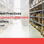 three best practices omnichannel fulfillment for retailers