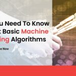 All You Need To Know About Basic Machine Learning Algorithms 1
