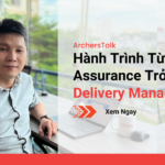 Hành Trình Từ Quality Assurance Trở Thành Delivery Manager