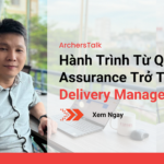 Hành Trình Từ Quality Assurance Trở Thành Delivery Manager