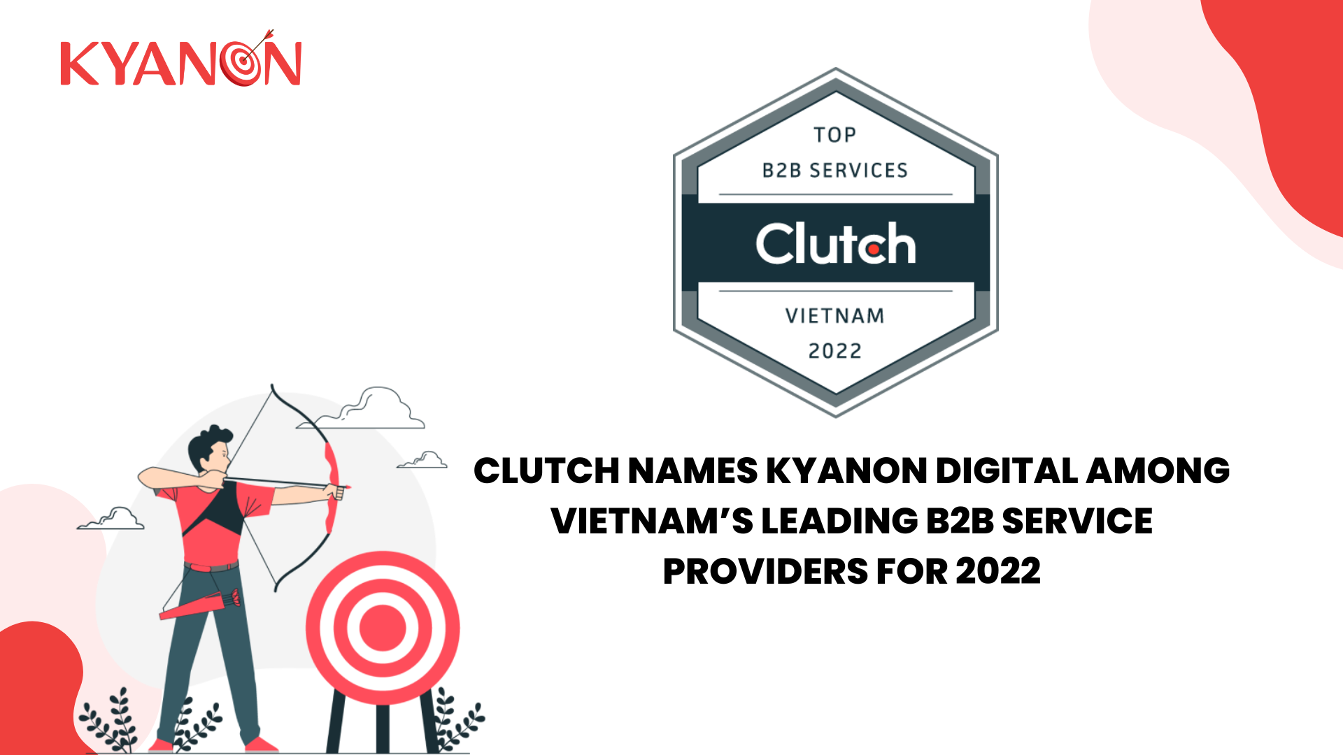 Clutch Names Kyanon Digital Among Vietnam’s Leading B2B Service Providers for 2022 5