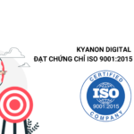 Kyanon Digital Đạt Chứng Chỉ ISO 9001: 2015 Từ Quacert