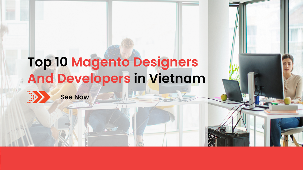 Top 10 Magento Designers and Developers in Vietnam