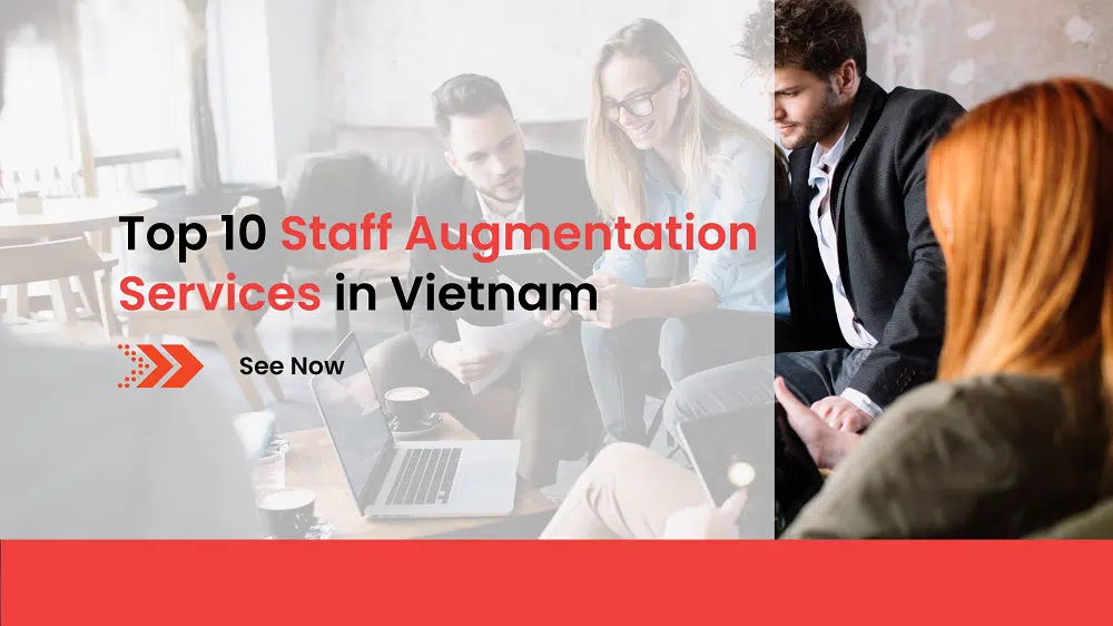 Top 10 Staff Augmentation Services in Vietnam