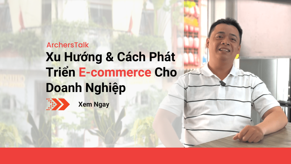 Xu hướng và cách phát triển E-commerce cho doanh nghiệp