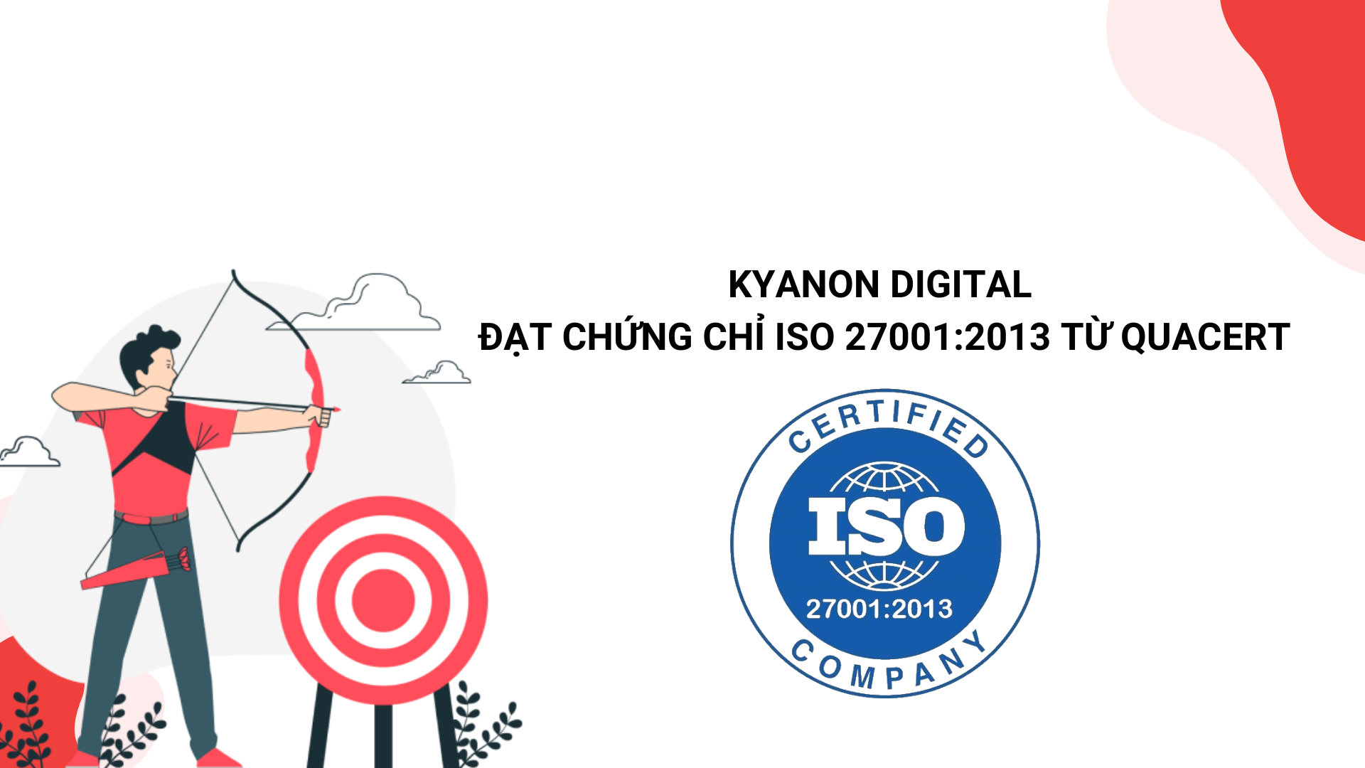 Kyanon Digital Đạt Chứng Chỉ ISO 27001 2013
