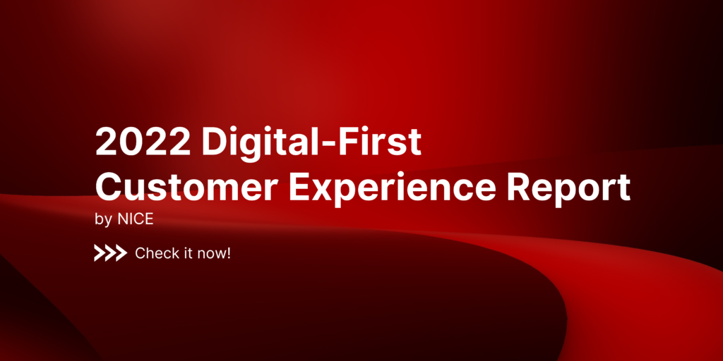 2022 DigitalFirst Customer Experience Report By NICE 2024