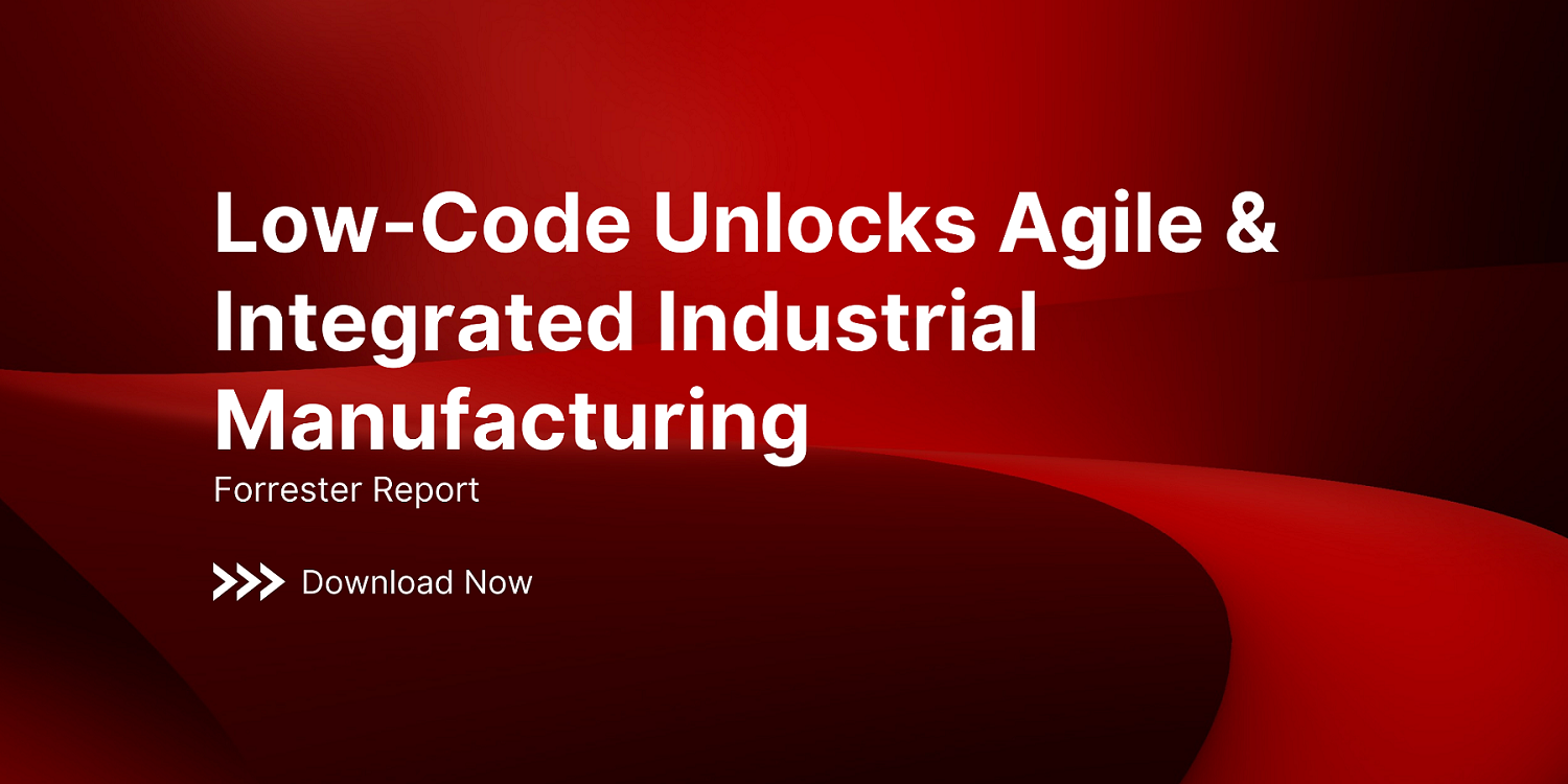 Low Code Unlocks Agile and Integrated Industrial Manufacturing