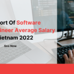 Report Of Software Engineer Average Salary in Vietnam 2022