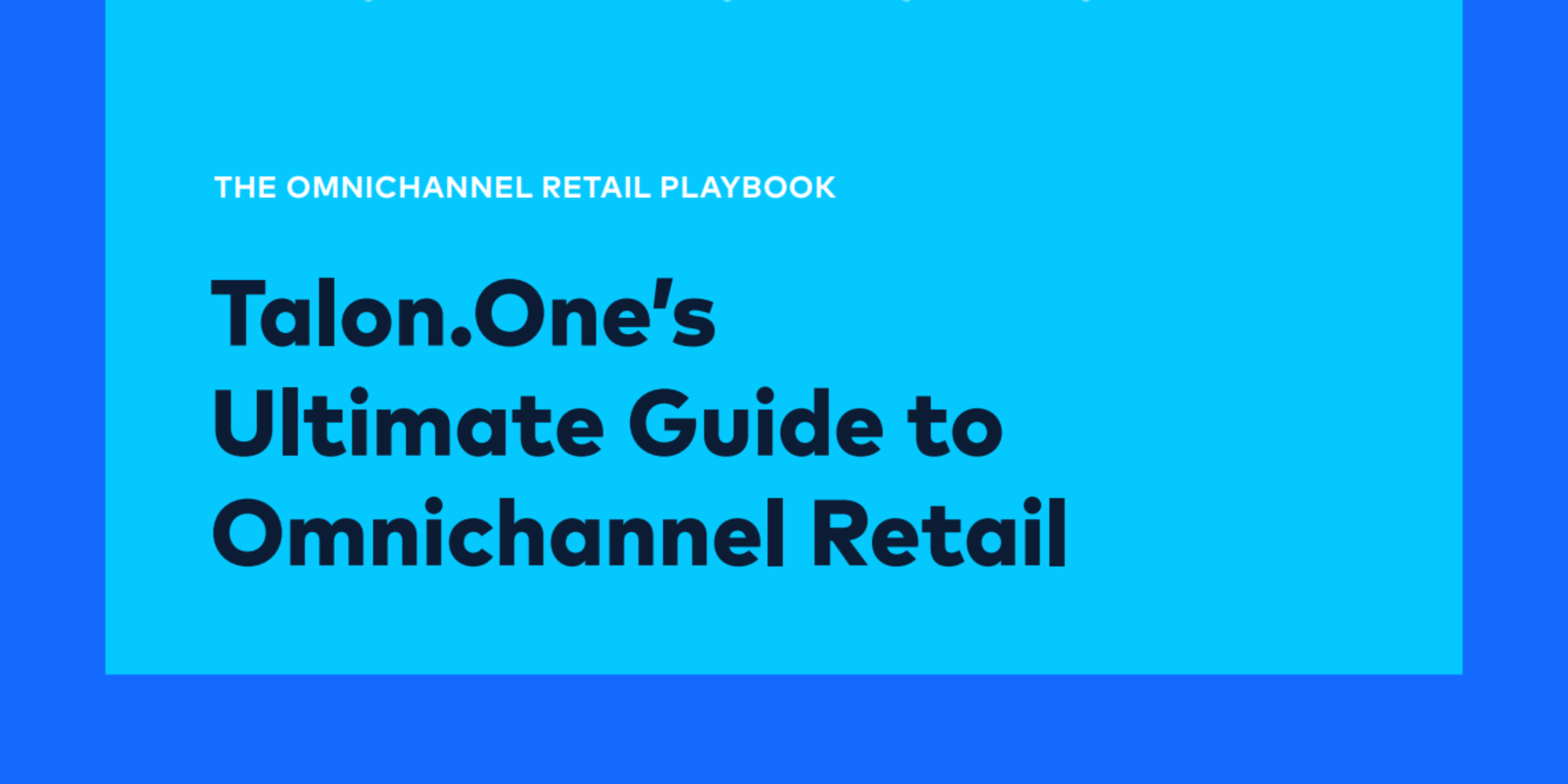 Omnichannel Retail Playbook from Talon.One 2