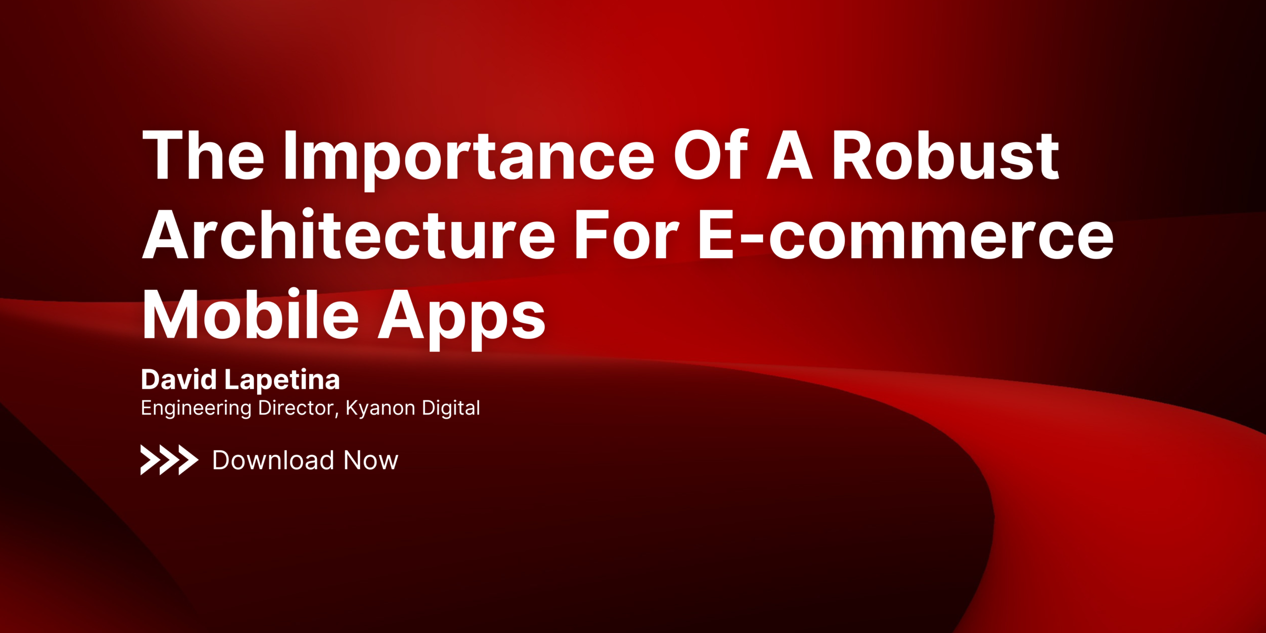 The Importance Of A Robust Architecture For E-commerce Mobile Apps