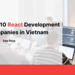 Top 10 React Development Companies in Vietnam