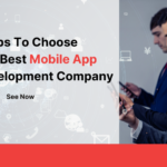 8 Tips To Choose the Best Mobile App Development Company