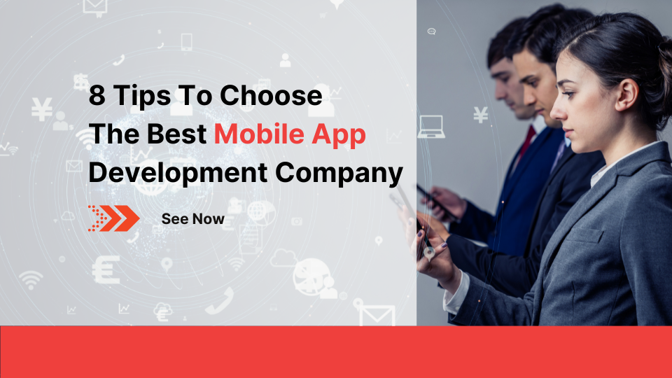 8 Tips To Choose the Best Mobile App Development Company