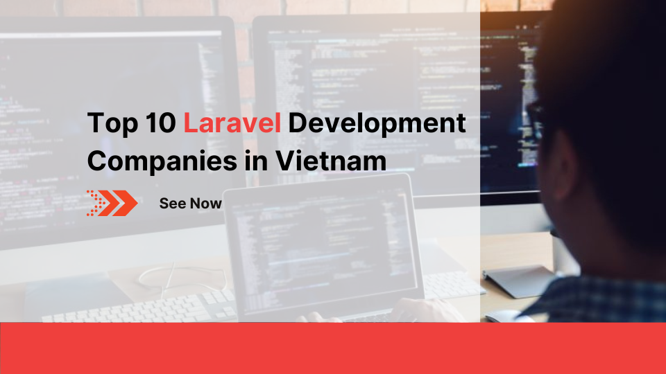 Top 10 Laravel Development Companies in Vietnam