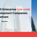Top 5 Enterprise Low code Development Companies in Vietnam bia
