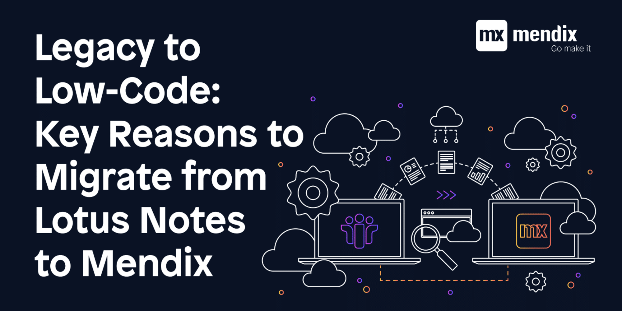 Legacy to Low-Code Key Reasons to Migrate from Lotus Notes to Mendix