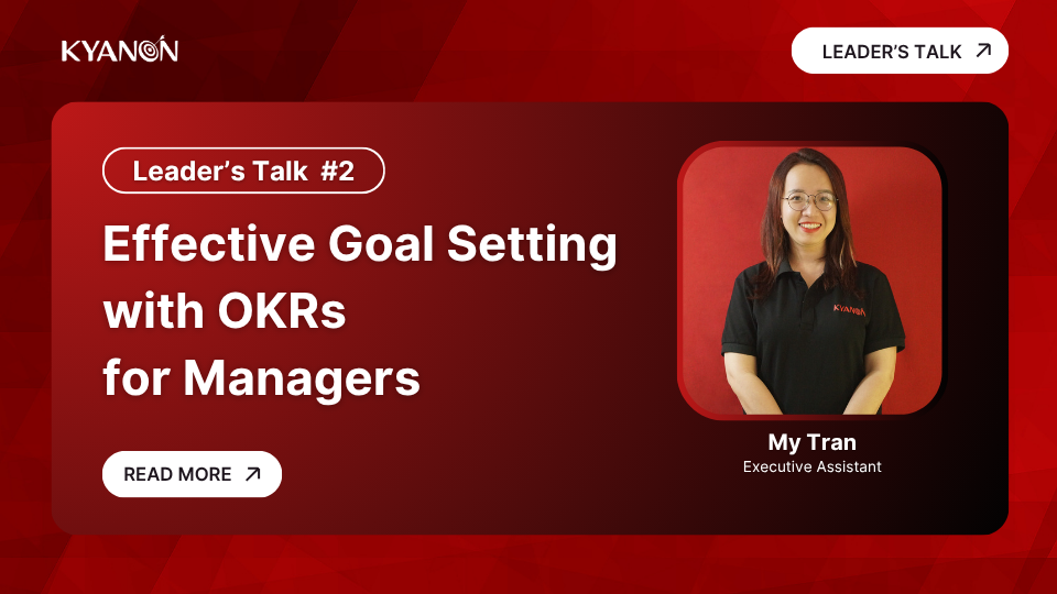 leaders-talk-2-effective-goal-setting-with-okrs-for-managers-kyanon-digital