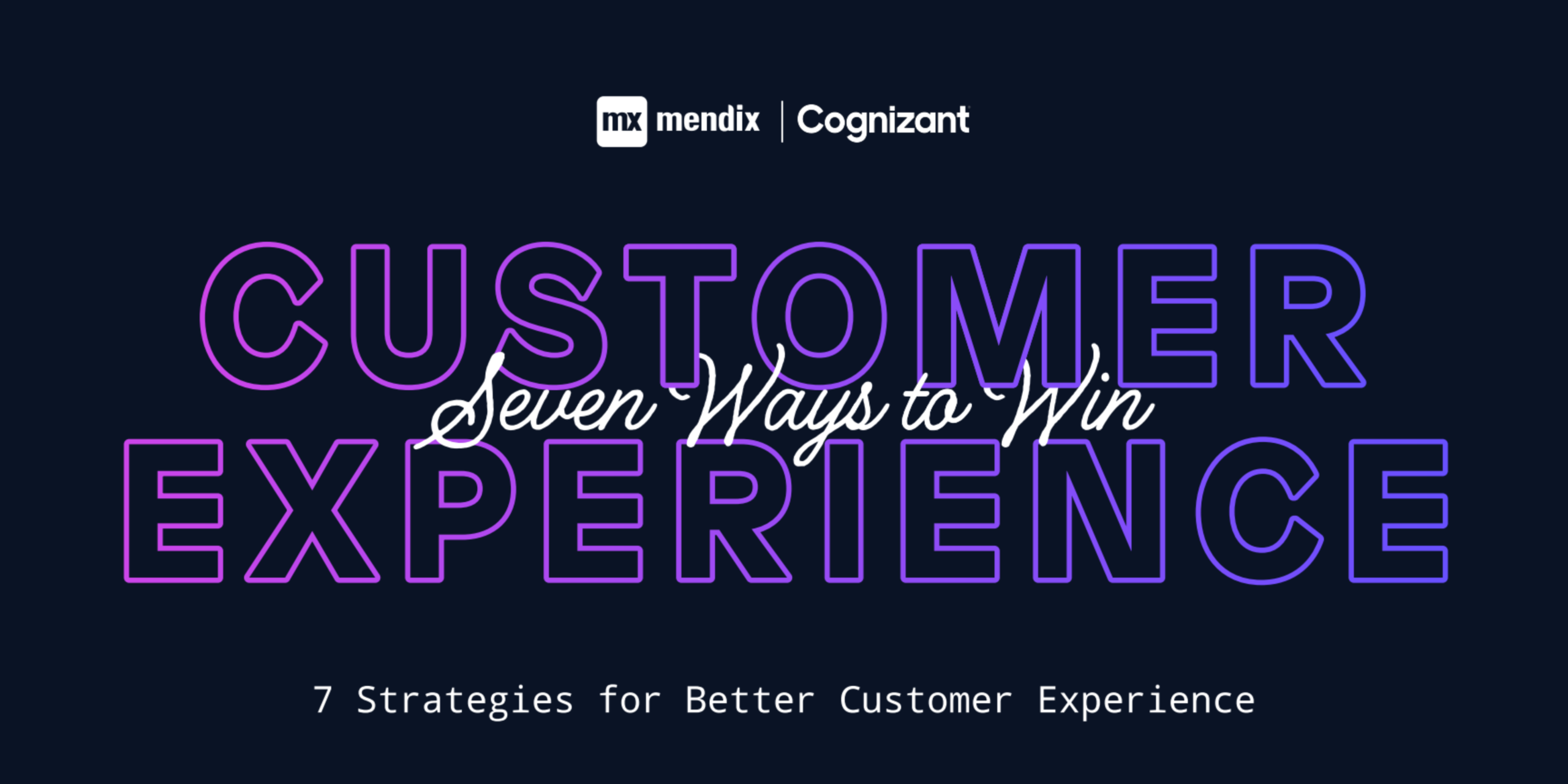 7 Strategies for Better Customer Experience by Mendix
