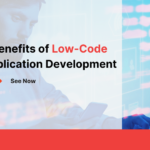 5 Benefits of Low-Code Application Development