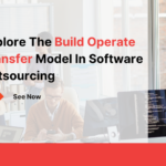Explore The Build Operate Transfer Model In Software Outsourcing
