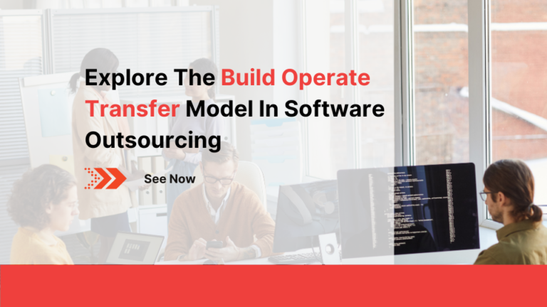 Explore The Build Operate Transfer Model In Software Outsourcing - 2024