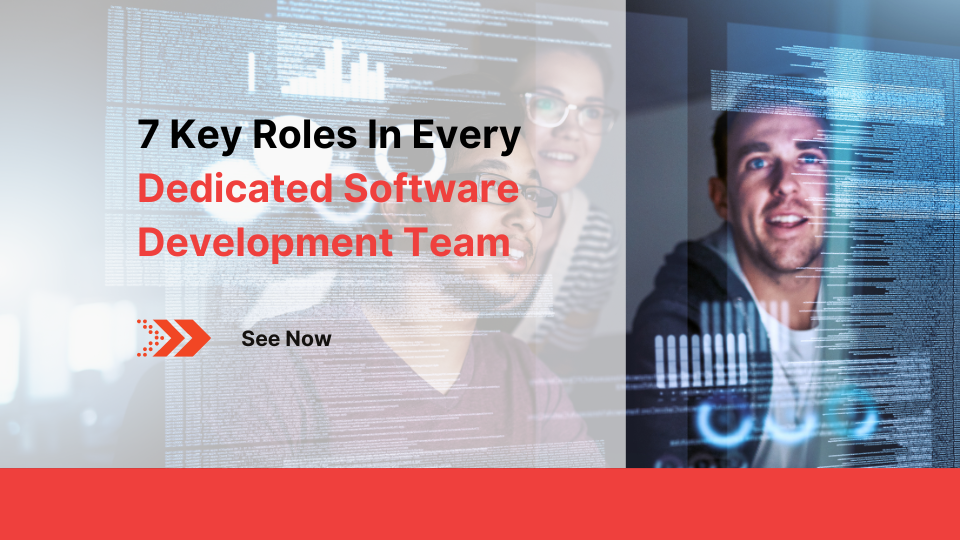 7 Key Roles In Every Dedicated Software Development Team