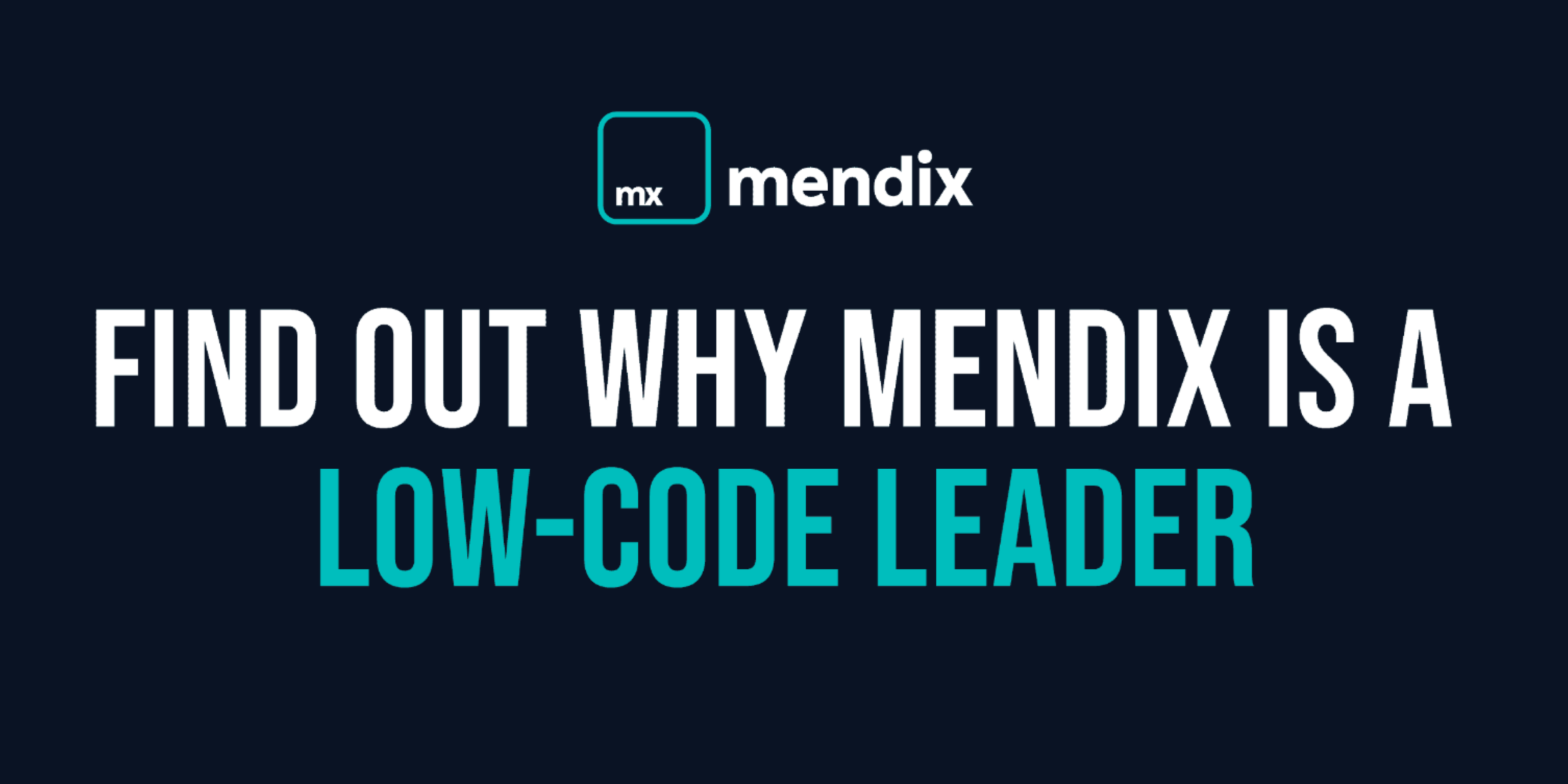Why Is Mendix A Low-code Leader?
