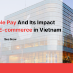 Apple Pay And Its Impact On E-commerce in Vietnam