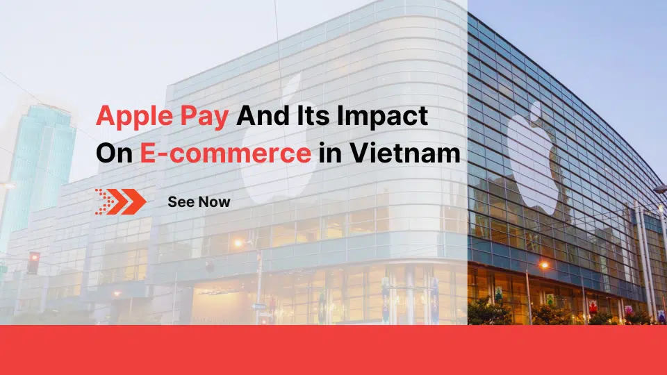 Apple Pay And Its Impact On E-commerce in Vietnam