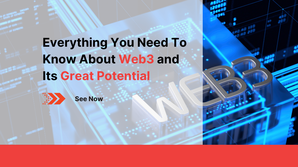 Everything You Need To Know About Web3 and Its Great Potential