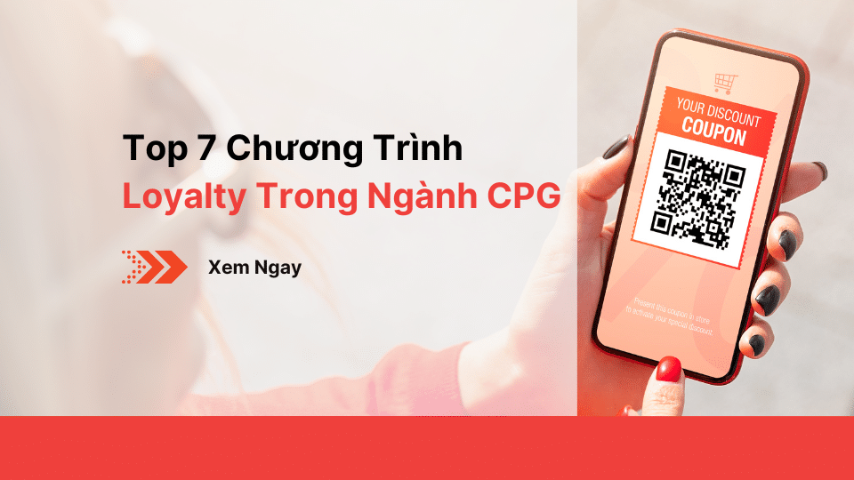 Top 7 Chương Trình Loyalty Trong Ngành CPG